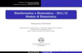 Bioinformatica e Biostatistica - 2011/12 Modulo di Biostatistica · 2012-03-25 · Bioinformatica e Biostatistica - 2011/12 Modulo di Biostatistica Alessandra Micheletti Dipartimento