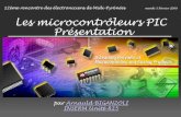 12ème rencontre des électroniciens de Midi-Pyrénées mardi ... · Baseline 8-bit Data, 12-bit Instruction La famille des microcontrôleurs 8-bit PIC® Pins s) 1 128 64 32 16 8