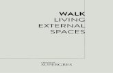 LIVING EXTERNAL SPACES - Ceramiche Supergres · walk street t_20 60x60 rt. 24”x24” walk street t_20 60x90 rt. 24”x36” walk street 22,5x 22,5. 9”x 9” walk street 22,5x