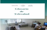 Glosario de Telesalud - cenetec-difusion.com · 1 Glosario de Telesalud Publicado por el Centro Nacional de Excelencia Tecnológica en Salud 1ª edición, 2018 D.R. Secretaría de