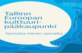 Tallinn Euroopan kulttuuri- pääkaupunkistatic1.visitestonia.com/docs/99_bookletfin.pdfnykytaide / kaupunkialue Paikka: Tallinnan sataman alue Etäisyys merestä: 200 m Järjestäjät: