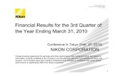 Financial Results for the 3rd Quarter of the Year …...Financial Results for the 3rd Quarter of the Year Ending March 31, 2010 株式会社ニコン 2006年月5月15日 1 NIKON CORPORATION
