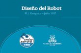 FLL Uruguay – Julio 2017 Diseño del Robot · Presentación • Organización del tiempo • Qué presentar? Bienvenida 1 minuto Presentación 4 minutos + 1 Lanzamiento Perguntas