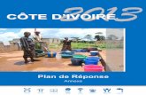2013’IVVOIRRE · ÔTE D’IVOIRE 2013 – BESOINS HUMANITAIRES - 4 - 2. Plan de Réponse par secteur SECTEUR : SECURITE ALIMENTAIRE Coordonnateur de secteur FAO/PAM Organisations