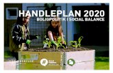 200120-Boligpolitisk Handleplan 2020 final · Nye by- og boligområder skal have et godt mix af ejerformer og boligtyper, der henvender sig til forskellige målgrupper, ... at løfte