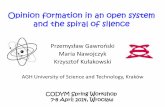 Opinion formation in an open system and the spiral of silencekulakowski/fin.pdf · [E. Noelle-Neumann, The spiral of silence. A theory of public opinion ... As a consequence of the