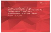 Traumeafdækning - Baselinemåling af indsats for børn med … · 2020-05-27 · Københavns Kommune iværksætter i 2017-2020 et udviklings- og forsknings-projekt vedrørende traumatiserede