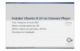 03 VMware UbuntuInstalar Ubuntu 9.10 no Vmware Player Criar máquina virtual (VM) Editar configurações da VM Definir tabela de partições (EXT4) Processo de Instalação Engenharia