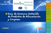 Guía de Consumo Sostenible de Productos de Alimentación y ... · Consumo Sostenible Problemática socioambiental Criterios de consumo sostenible Alternativas Sostenibles A nivel