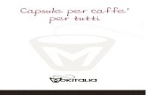 Capsule per caffe’ per tutti - Coffee & Smoke · 2013-02-09 · La miglior miscela di Arabica e Robusta per ... L'Espresso Italiano compatibile con i sistemi Nespresso ... GEORGE