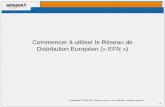 Commencer à utiliser le Réseau de Distribution Européen ...g-ecx.images-amazon.com/images/G/08/Webinar/... · • Les acheteurs Européens Premium continuent de bénéficier de