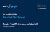 On-line každých 14 dní Cisco Tech Club Webinář · DNA Center Workflow for SD-Access 11 Design • Global Settings • Site Profiles • DDI, SWIM, PNP • User Access Assure