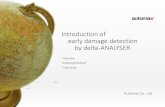 Introduction of early damage detection by delta-ANALYSER · 2019-08-08 · Introduction of early damage detection by delta-ANALYSER Overview Detecting Method Case Study Automax Co.,