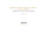 Optimisation de la valeur avec AWS...Amazon Web Services – Optimisation de la valeur avec AWS Page 1 Introduction Les économies réalisées constituent la principale raison poussant