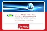 10. Wetzlarer Herbsttagung - Photonics Hub...10. Wetzlarer Herbsttagung „Moderne Optikfertigung“ Dear ladies and gentlemen, we are living in strange times. While the „unpredictable“