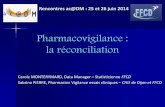 Pharmacovigilance : la réconciliation · 2014-07-28 · Pharmacovigilance : la réconciliation Carole MONTERYMARD, Data Manager – Statisticienne FFCD Sabrina PIERRE, Pharmacien