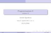Programmazione II - Lezione 11groups.di.unipi.it/~daniele/teaching/pr2-10/pr2-11.pdf · 2010-11-23 · Programmazione II Lezione 11 Daniele Sgandurra daniele.sgandurra@iit.cnr.it