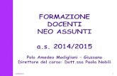 FORMAZIONE DOCENTI NEO ASSUNTI · FORMAZIONE DOCENTI NEO ASSUNTI a.s. 2014/2015 Polo Amedeo Modigliani –Giussano Direttore del corso: Dott.ssa Paola Nobili 13/04/2015 1