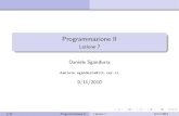 Programmazione II - Lezione 7groups.di.unipi.it/~daniele/teaching/pr2-10/pr2-07.pdf · Programmazione II Lezione 7 Daniele Sgandurra daniele.sgandurra@iit.cnr.it 9/11/2010 1/24 Programmazione