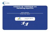 relatório de visibilidade em marketing esportivo · 2016-03-15 · Elaborado por INFORMÍDIA + IBOPE + REPUCOM - Alameda Santos, 2.101 - 2º andar - São Paulo - SP - CEP 01419-002