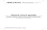 Quick start guide - ARCHOS€¦ · Quick start guide * Guide de démarrage rapide - Schnellstartanleitung - Guía de inicio rápido - Guida rapida - Snelstartgids - Guia rápido -