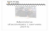 Memòria - Argentonaargentona.cat/ARXIUS/Serveis/Policia/memoria2015policia.pdf · Malgrat tot la feina policial ha permès també un increment en el nombre de detinguts (5,55%) i