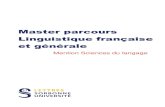 Master parcours Linguistique française et généralelettres.sorbonne-universite.fr/sites/default/files/media/... · 2020-02-11 · Ce parcours est à finalité professionnelle. Il