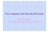 Haru%Kagawa%and%Hanako%Muraoka%Haru’and’Hanako’s’husband’were’cousins. Fusakichi’ Shiba Hana Sister&youngerbrother Haru’ Kagawa Hanako’ Muraoka Keizo’ Muraoka Toyohiko’