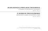 Karjeros projeKtavimas - Taikos pr. 133, LT-51123 …...Function of Career Development” presents research results outlining a concept of career development applicable in career counselling.