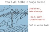 Mobitel d.d., izobraževanje • 29. 5. 2009, Prof. dr. Jožko ...antena.fe.uni-lj.si/gradiva/mobitel/prof. dr... · Širokopasovna antena Yagi-Uda Aktivni element in direktorji so