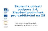 Ministerstvo školství, mládeže a tělovýchovy · 2010-05-28 · - archivace. Šíření informací o akci EU peníze školám Ministerstvo školství, mládeţe a tělovýchovy