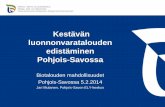 Kestävän luonnonvaratalouden edistäminen Pohjois-Savossa Mutanen.pdf · 2017-10-16 · Biotalouden seminaari / jari mutanen 5.2.2014 Liiketoimintaekosysteemi on James F. Mooren