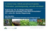 A holland talaj nélküli paradicsomhajtatás: Történelem ... · Történelem, gazdaságosság, aktuális kérdések Szakmai nap „Víz- és m őtrágya felhasználás csökkentésének