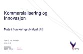 Kommersialisering og Innovasjon - Universitetet i Bergen · 2016-02-16 · • Helse Bergen (33.4%) • Havforskningsinstituttet (14.1%) • Høgskolen i Bergen (3.8%) • SIVA (14.5%)