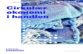 CASES OG ANBEFALINGER Cirkulær økonomi i handlen · Cirkulær økonomi i handlen / Dansk Erhverv 3 Forord Hvordan man som virksomhed håndterer cirkulær økonomi afhæn - ger af