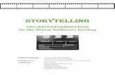 Storytelling · Storytelling – Projektdokumentation für die Walser Raiffeisen Holding 1 1 Einleitung Die Kleinwalsertaler Dialoge, welche im März 2014 stattfanden, gaben den Anstoß