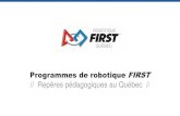 Programmes de robotique FIRST · Les programmes FIRST Ligue LEGO FIRST: 9 –14 ans // les jeunes jouent et apprennent avec une démarche professionnelle // un thème différent à
