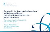 Sosiaali- ja terveydenhuollon valtakunnallisen ...atk-paivat.fi/2013/2013-05-28-00-04-Haatainen.pdfSosiaali- ja terveydenhuollon sähköisen tiedonhallinnan nykytilanne ja kehittämislinjaukset