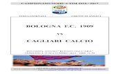 BOLOGNA F.C. 1909 vs CAGLIARI CALCIO...BOLOGNA F.C. 1909 vs CAGLIARI CALCIO BOLOGNA, STADIO “RENATO DALL’ARA” DOMENICA 11 SETTEMBRE 2016 - ORE 12.30 ! Ufficio stampa Cagliari
