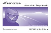 BIZ125 KS ES€¦ · Parabéns por escolher uma motocicleta Honda. Quando você adquire uma Honda, automaticamente passa a fazer parte de uma família de clientes satisfeitos, ou
