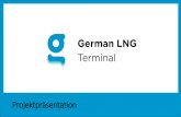 Projektpräsentation · Projektpräsentation 21.02.2018 1 . Shareholder Drei starke Partner für Deutschlands ersten LNG Terminal • Unabhängiges führendes europäisches Gasinfrastruktur-Unternehmen.