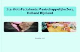 Startfoto Factsheets Maatschappelijke Zorg Holland Rijnland · Algemeen 123.661 1.015 5.065 3,4 16 9 Aantal inwoners 1 % Doelgroep maatschappelijke zorg 5% Risicogroep maatschappelijke