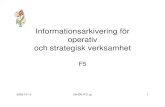 Informationsarkivering för operativ och strategisk verksamhetdistans/Publish/GK-ITO... · 2005-10-13 Gk/ÖK:ITO, gj 3 Dagens föreläsning • Arkivering av information för strategiska