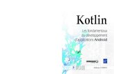 Kotlin - fnac-static.com...commence par présenter l’environnement de développement Android Studio avant de détailler les éléments incontournables pour développer une première