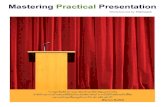 Mastering Practical Presentation · Mastering Practical Presentation “การพูดในที่สาธารณะเป็นทักษะที่สำคัญและจำเป็น