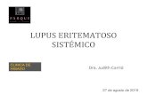 LUPUS ERITEMATOSO SISTÉMICO...Lupus eritematoso sistémico Criterios de clasificación revisados 1982 Eritema malar Eritema fijo respeta pliegues naolabiales Eritema discoide Parches