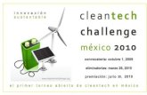 Cleantech Challenge México 2010 - UQROOdci.uqroo.mx/descarga/Cleantech_Challenge_Mexico.pdf · 2015. 3. 24. · 2 Cleantech Challenge México 2010 Primer torneo abierto de cleantech