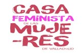 FEMinISTA - WordPress.com...mente feminista es un reclamo histórico del movimiento feminista. Qué mejor lugar para acogerla que la Casa Feminista de las Muje - res. Con la puesta