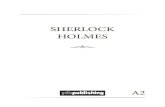 A2 - SHERLOCK HOLMES (Chapter 1) - SHERLOCK HOLME… · lock Holmes and Doctor Watson first y soon became very popular. In the short stories that feature Holmes and rid ofhis character