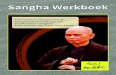 Sangha Werkboek - Leven in Aandacht · Thich Nhat Hanh is zenmeester en boeddhistische monnik, afkomstig uit Vietnam. Hij is geboren in 1926 en op 16-jarige leeftijd als monnik ingetreden
